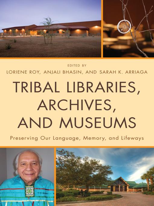 Title details for Tribal Libraries, Archives, and Museums by Loriene Roy - Available